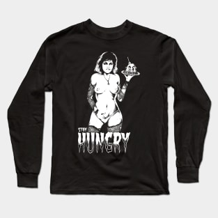 Stay Hungry! Long Sleeve T-Shirt